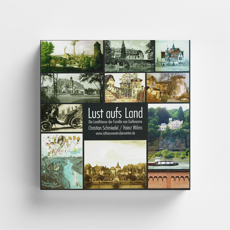 Lust aufs Land – die Landhäuser der Familie von Guilleaume | Publikation Rathausverein Oberwinter